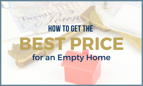 How to Get the Best Price for an Empty Home  (500 × 300px)